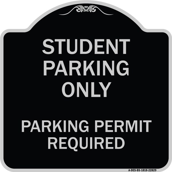 Student Parking Parking Permit Required Heavy-Gauge Aluminum Sign, 18" x 18", BS-1818-22829